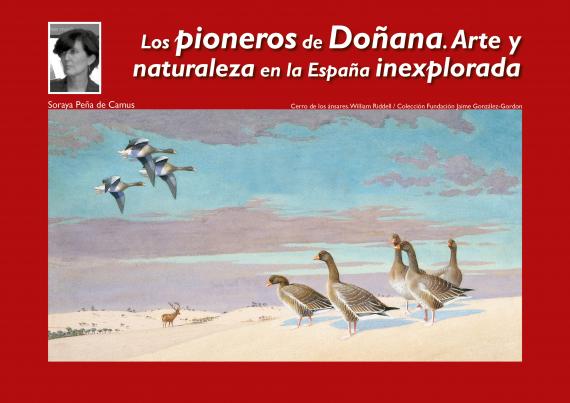 Los pioneros de Doñana. Arte y  naturaleza en la España inexplorada